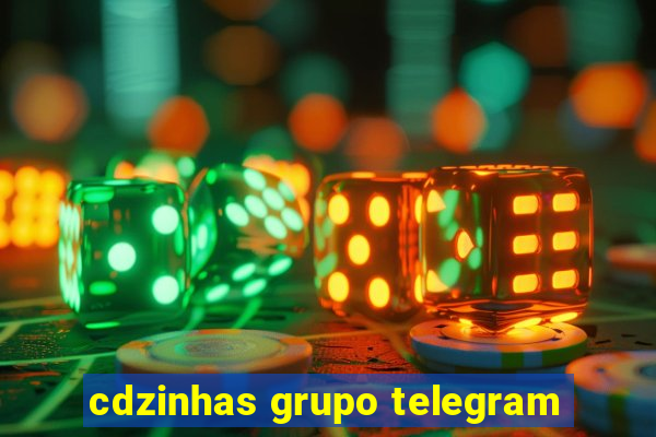 cdzinhas grupo telegram